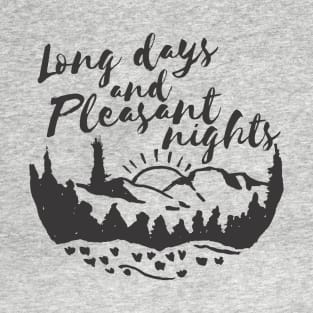 Long Days and Pleasant Nights T-Shirt